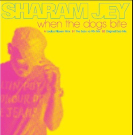 When the Dogs Bite (LouLou Players Remix) Sharam Jey