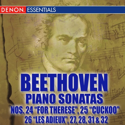 Beethoven: Piano Sonatas Nos. 24 "For Therese", 25 "Cuckoo", 26 "Les Adieux", 27, 28, 31 & 32