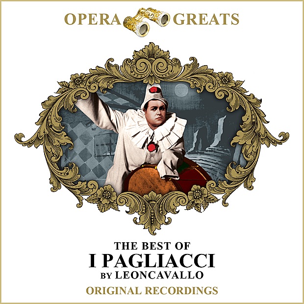 Opera Greats - The Best Of - I Pagliacci (Remastered)