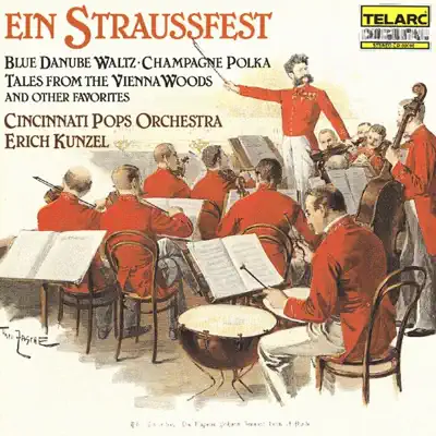 Ein Straussfest: Music of the Strauss family - Cincinnati Pops Orchestra Ein Straussfest: Music of the Strauss family - Cincinnati Pops Orchestra