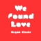 We Found Love - Megan Nicole lyrics