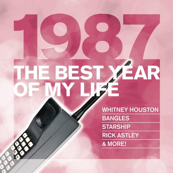 The Best Year of My Life: 1987