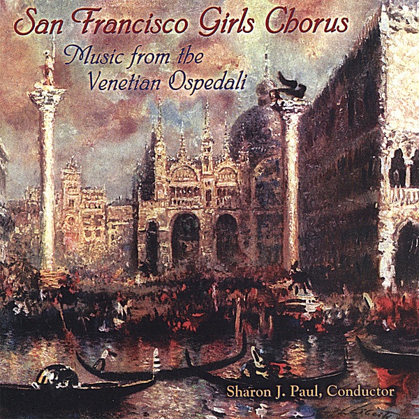 Обложка альбома «Music from the Venetian Ospedali» — San Francisco Girls Chorus