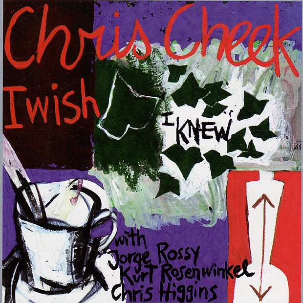 Обложка альбома «I Wish I Knew (with Jorge Rossy, Kurt Rosenwinkel & Chris Higgins)» — Chris Cheek