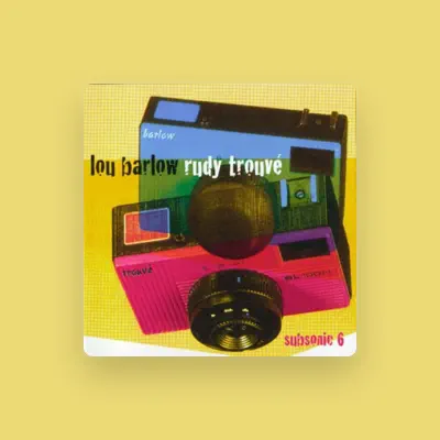 Listen to Lou Barlow & Rudi Trouvé, watch music videos, read bio, see tour dates & more!
