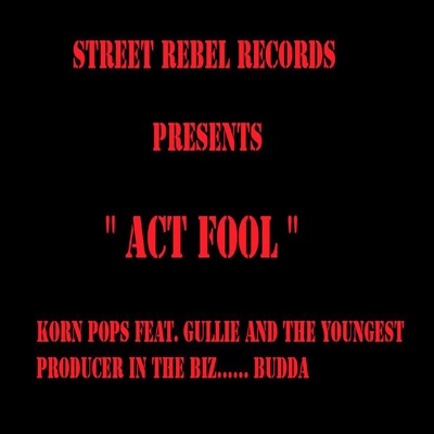 Act Fool (feat. Gullie) - Single