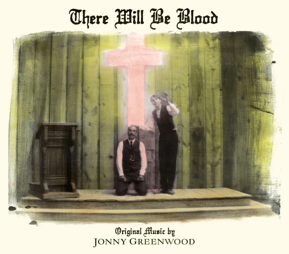 Обложка альбома «There Will Be Blood (Music from the Motion Picture)» — Jonny Greenwood