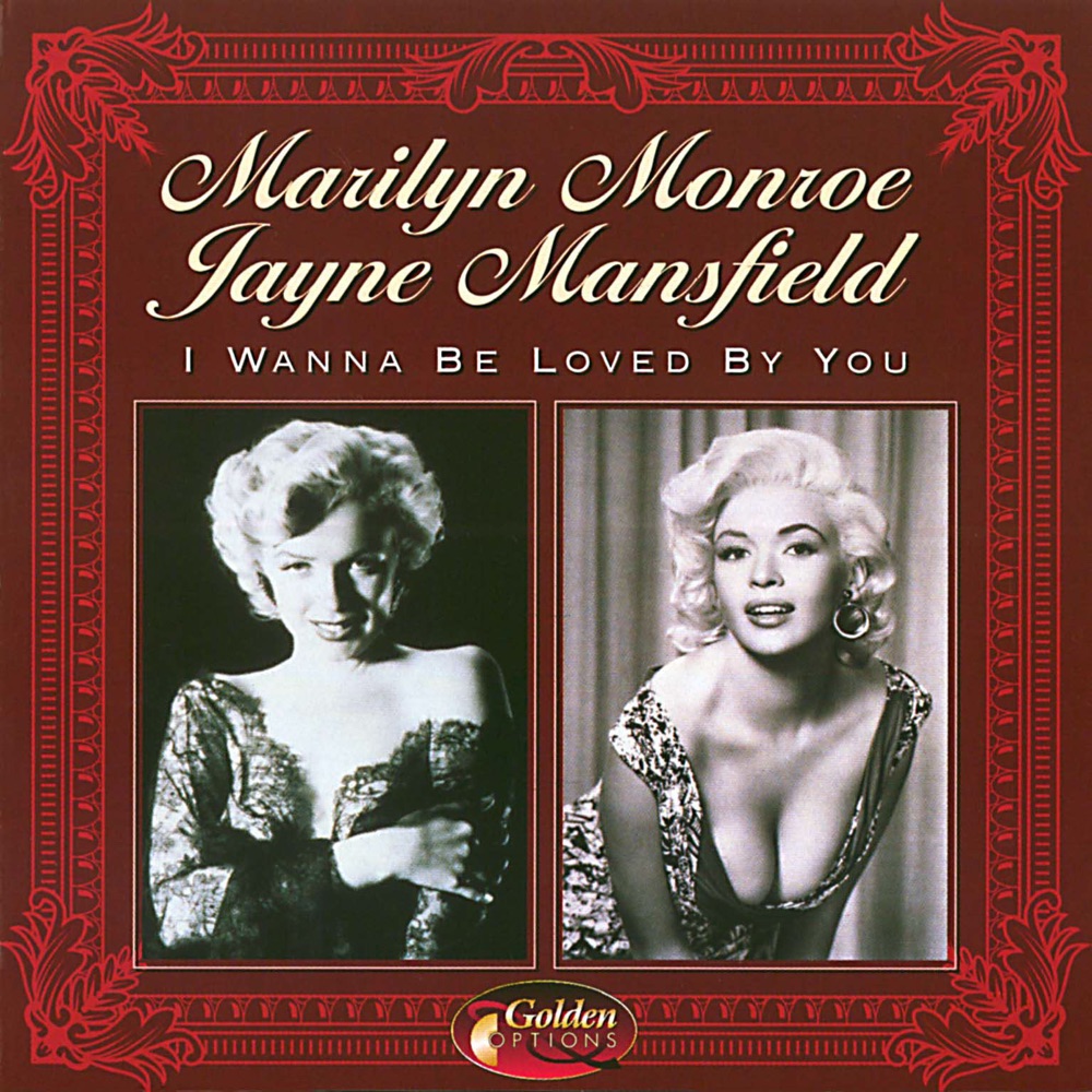 Обложка альбома «I Wanna Be Loved by You» — Marilyn Monroe & Jayne Mansfield