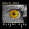 bright eyes - Miguel Coka lyrics