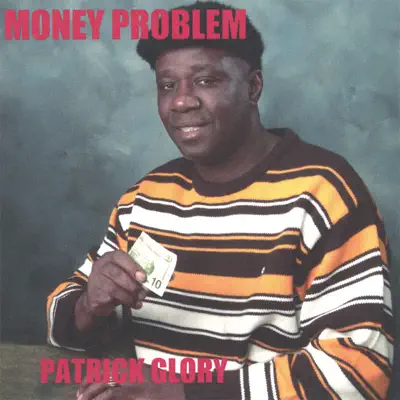 Listen to Money Problem by Patrick Glory