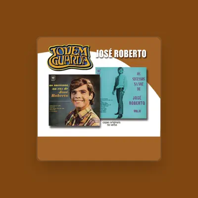 Listen to José Roberto, watch music videos, read bio, see tour dates & more!