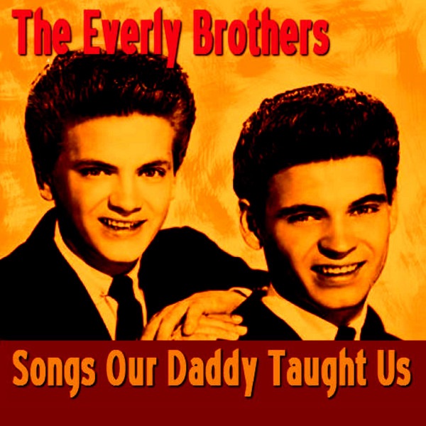 Обложка альбома «Songs Our Daddy Taught Us» — The Everly Brothers