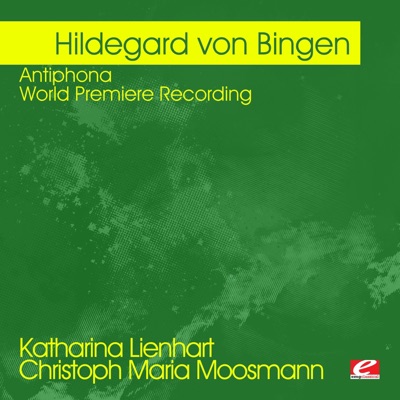von Bingen: Antiphona - World Premiere Recording (Remastered)