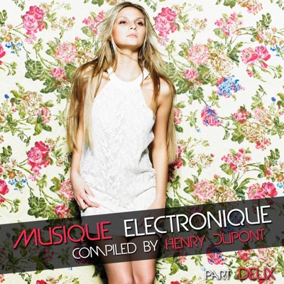 Musique Electronique, Pt. Deux (Compiled By Henry Dupont)