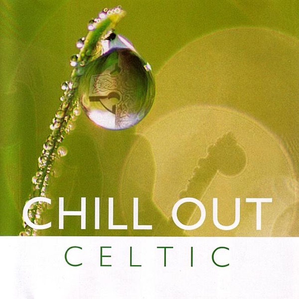 Chill Out: Celtic