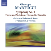 Martucci: Orchestral Music, Vol. 2 - Symphony No. 2, Theme and Variations, Tarantella & Gavotta