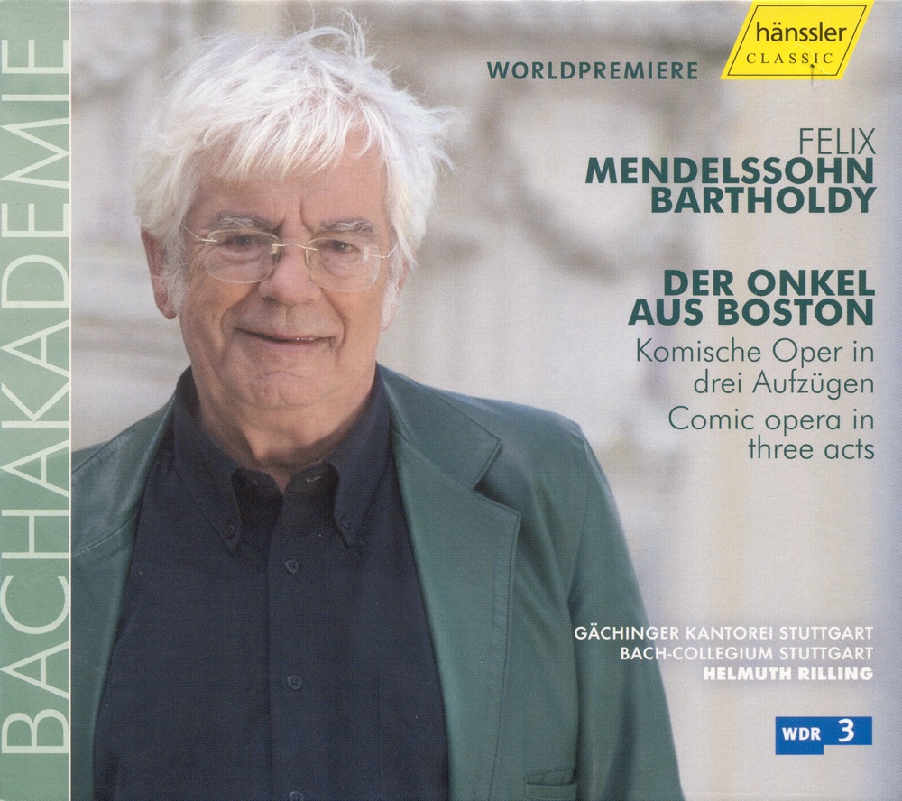 Обложка альбома «Mendelssohn: Der Onkel Aus Boston (The Uncle from Boston)» — Kate Royal, Bernd Valentin, István Kovács, Andreas Daum, Carsten Suss, Julia Bauer, Stuttgart Bach Collegium, Helmuth Rilling, Lothar Odinius & Gächinger Kantorei Stuttgart