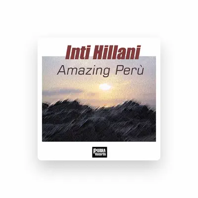 Listen to Inti Hillani, watch music videos, read bio, see tour dates & more!