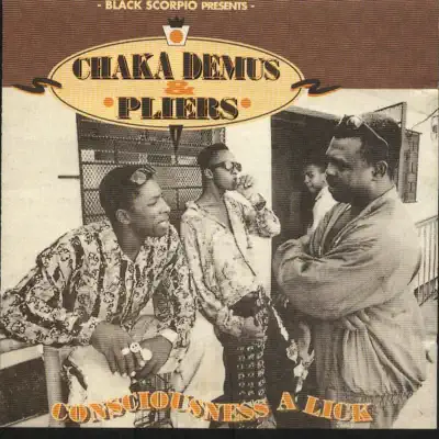 Black Scorpio Presents: Chaka Demus & Pliers - Consciousness a Lick - Chaka Demus & Pliers