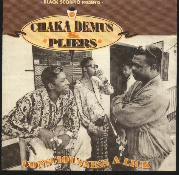 Black Scorpio Presents: Chaka Demus & Pliers - Consciousness a Lick