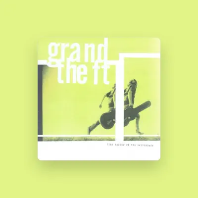 Listen to Grand Theft, watch music videos, read bio, see tour dates & more!