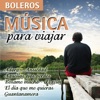 Música Para Viajar - Boleros