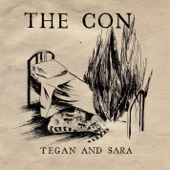 Tegan and Sara - The Con