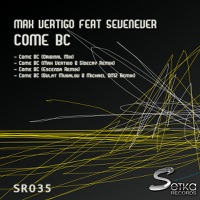 Come BC - EP - Max Vertigo & SevenEver