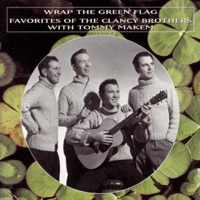 Wrap the Green Flag: Favorites of the Clancy Brothers with Tommy Makem - The Clancy Brothers & Tommy Makem