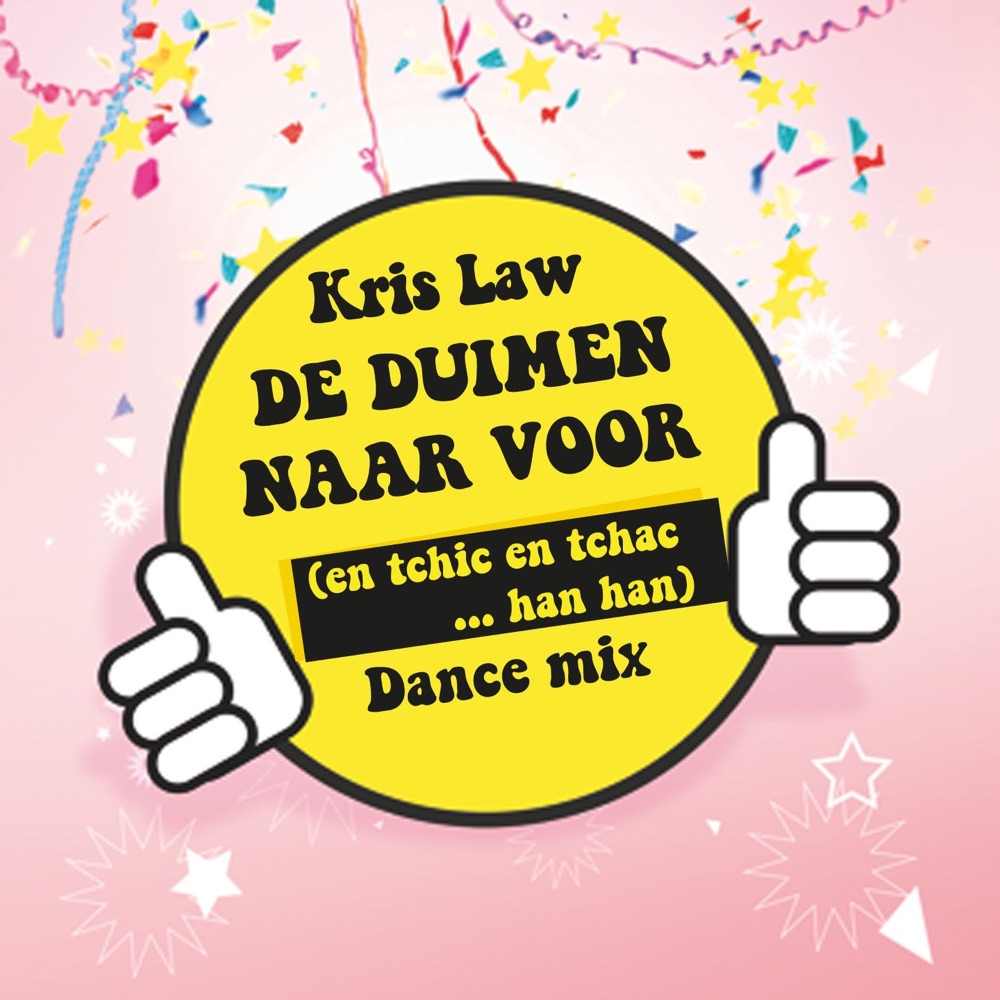 Обложка альбома «De Duimen Naar Voor (en tchic en tchac han han) [Dance Mix] - Single» — Kris Law