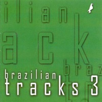 Brazilian Tracks 3 - Bruno Lessa, Denzel, Diego Zanato, Djura, Dori PQT, Marco Bombom, Ricardo Tostes & Silvio Donatti