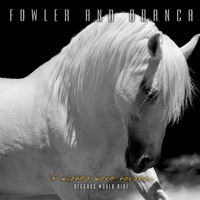 Fowler & Branca - If Wishes Were Horses, Beggars Would Ride