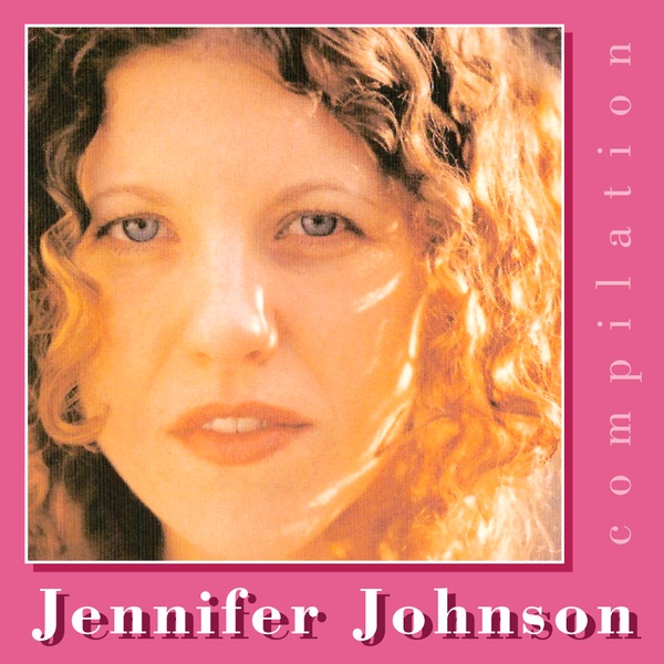 Обложка альбома «Compilation» — Jennifer Johnson