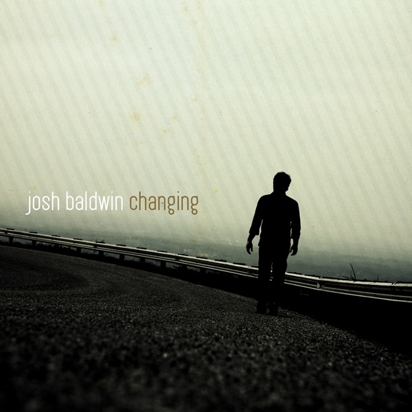 Changing - Josh Baldwin