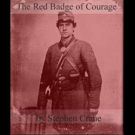 The Red Badge of Courage (Unabridged)