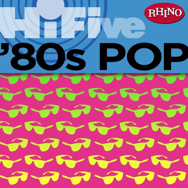 Rhino Hi-Five: '80s Pop - EP