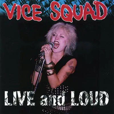 Live and Loud - Vice Squad