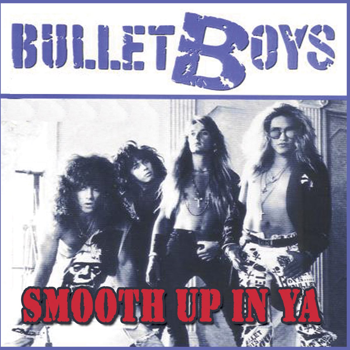 ‎Smooth Up In Ya - Album by Bulletboys - Apple Music