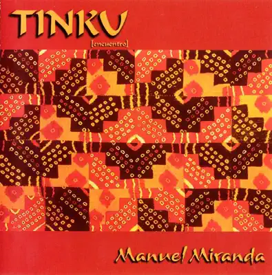 Listen to Tinku by Manuel Miranda