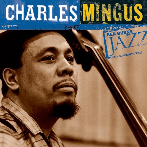 Ken Burns Jazz: Charles Mingus - チャールズ・ミンガスのアルバム