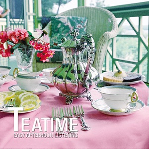Teatime - Easy Afternoon Listening