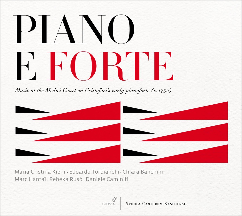 Обложка альбома «Piano E Forte» — Edoardo Torbianelli, Schola Cantorum Basiliensis, Maria Cristina Kiehr, Marc Hantaï & Chiara Banchini