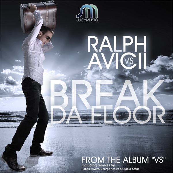 Break da Floor - EP - DJ Ralph & Avicii