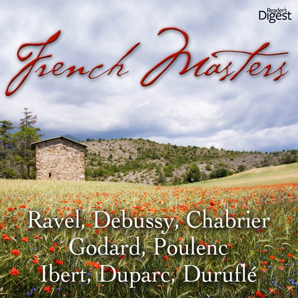 French Masters: Ravel, Debussy, Chabrier, Godard, Poulenc, Ibert, Duparc, Duruflé