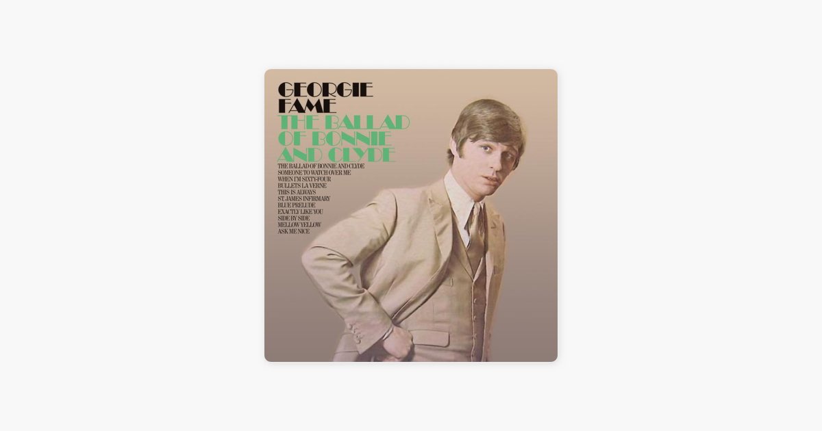 The Ballad of Bonnie & Clyde - Album by Georgie Fame - Apple Music