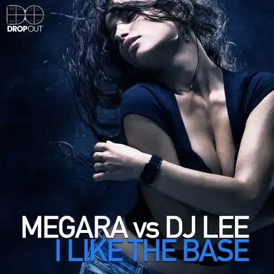 I Like the Base (Remixes) - EP - Megara