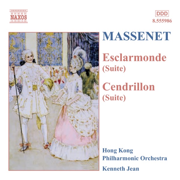 Massenet: Esclarmonde and Cendrillon Suites