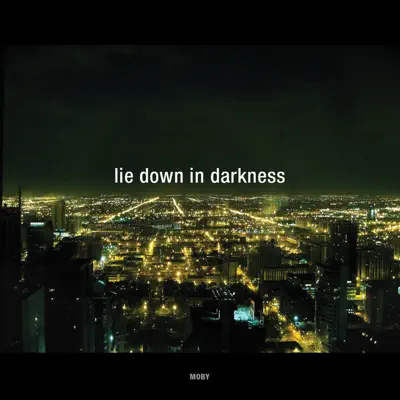 Lie Down In Darkness - Moby