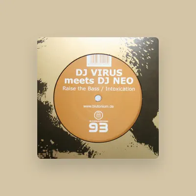 Listen to DJ Virus Meets DJ Neo, watch music videos, read bio, see tour dates & more!