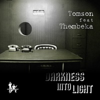 Darkness Into Light (feat. Thembeka) [Remixes] - EP - Tomson